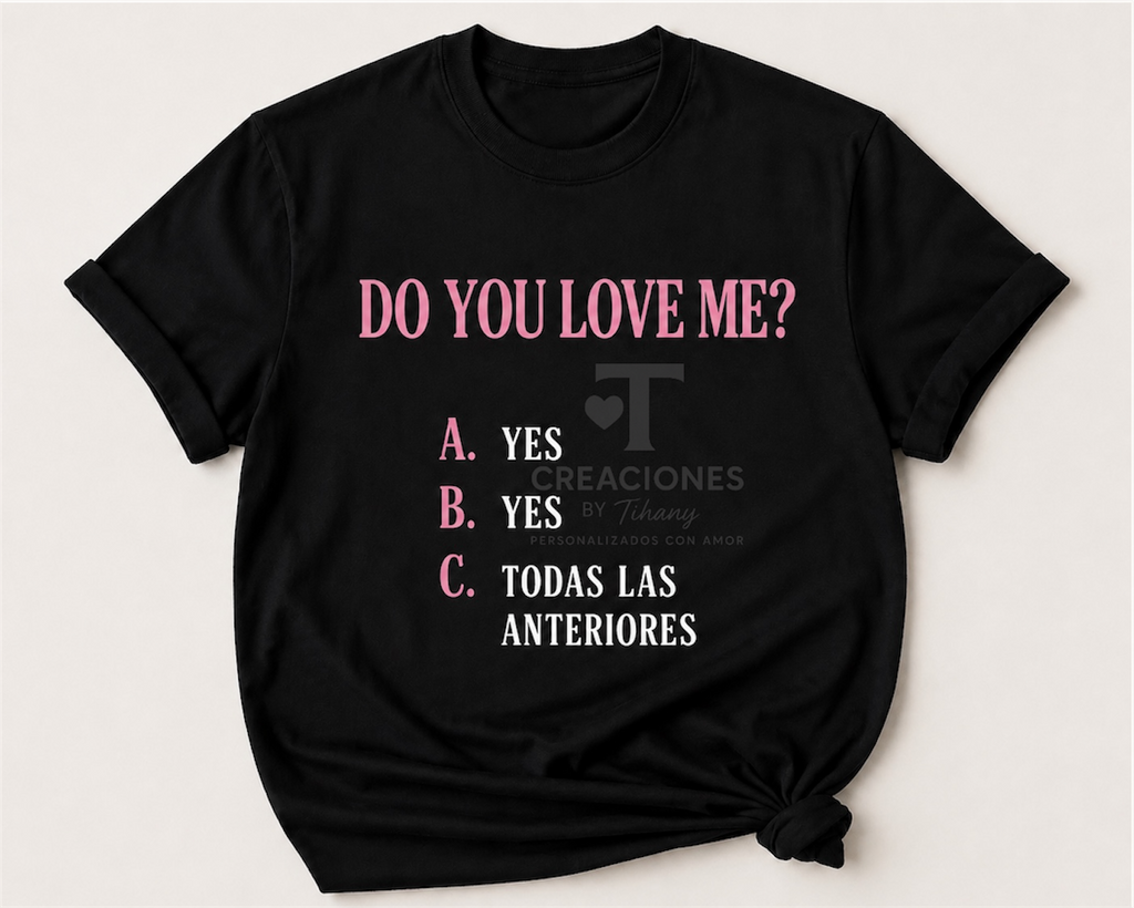 Camisa Do You Love Me?